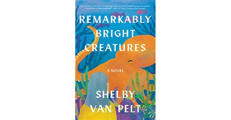 remarkable bright creatures book
